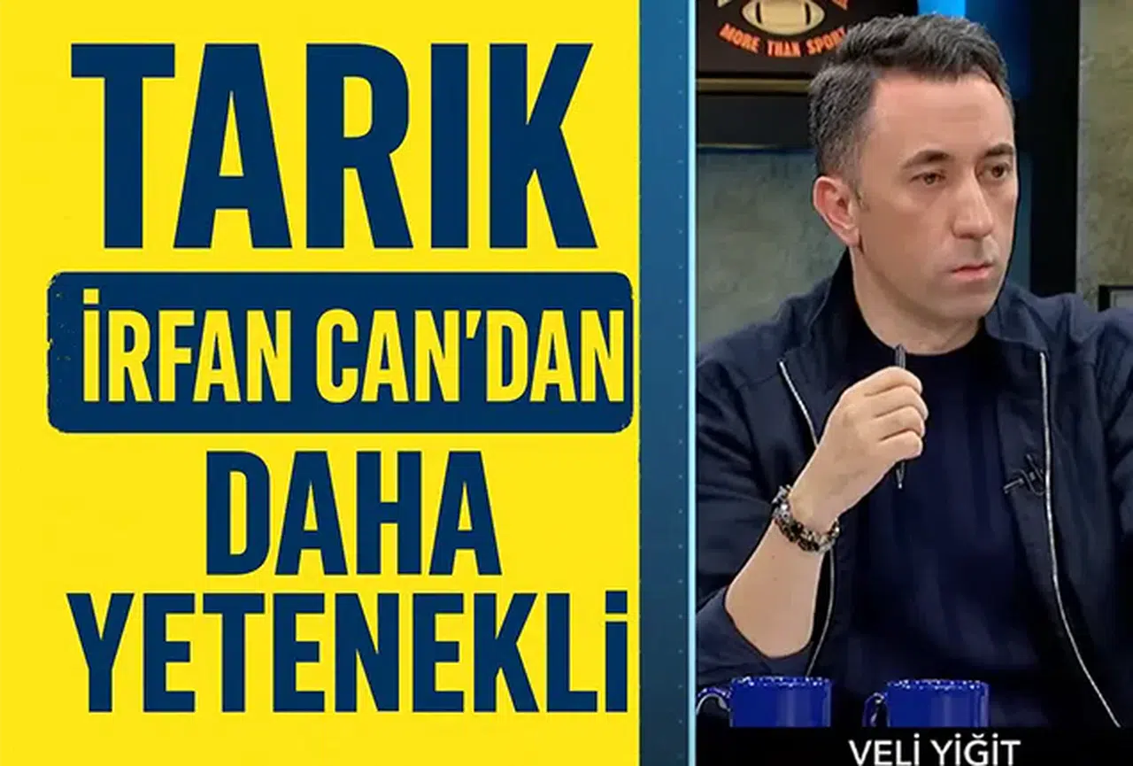 Tarık, İrfancan Eğribayat'tan daha yetenekli