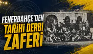 Fenerbahçe’den tarihi derbi zaferi