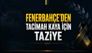 Fenerbahçe’den Tacimah Kaya için taziye