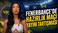 Fenerbahçe’de hazırlık maçı yayını tartışması