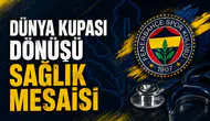 Dünya Kupası dönüşü sağlık mesaisi