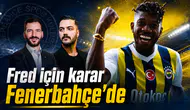 Fred için karar Fenerbahçe’de