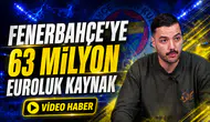 Fenerbahçe’ye 63 milyon euroluk kaynak