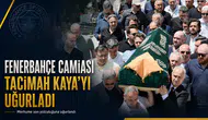 Fenerbahçe camiası Tacimah Kaya’yı uğurladı