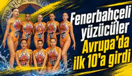 Fenerbahçeli yüzücüler Avrupa’da ilk 10’a girdi