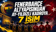 Fenerbahçe altyapısından ay-yıldızlı kadroya 7 isim