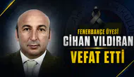 Fenerbahçe üyesi Cihan Yıldıran vefat etti