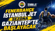 Fenerbahçe İstanbul Jet sezona Gaziantep’te başlayacak