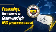 Fenerbahçe, Guendouzi ve Greenwood için UEFA’ya savunma sunacak