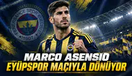 Marco Asensio Eyüpspor maçıyla dönüyor