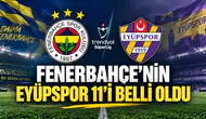 Fenerbahçe Eyüpspor karşısında ilk 11 netleşti