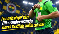 Aston Villa randevusunda Slovak Kružliak düdük çalacak