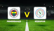 Fenerbahçe Rizespor maçı öncesi son durum ve yayın bilgileri