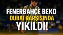 Fenerbahçe Beko’nun Duvarı Dubai Karşısında Yıkıldı!