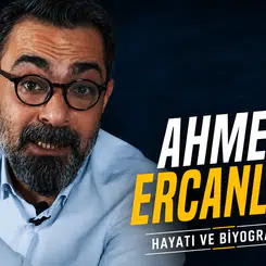 Ahmet Ercanlar’ın hayatı, kariyeri ve biyografisi