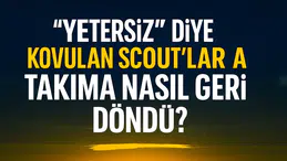 Skandallar Zinciri: "Yetersiz" Diye Kovulan Scout'lar A Takıma Nasıl Geri Döndü?