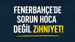 Fenerbahçe Aynaya Bakmalı: Sorun Hoca Değil, Zihniyet!