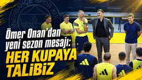 Ömer Onan’dan yeni sezon mesajı: Her kupaya talibiz