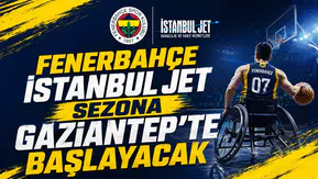 Fenerbahçe İstanbul Jet sezona Gaziantep’te başlayacak