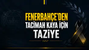 Fenerbahçe’den Tacimah Kaya için taziye