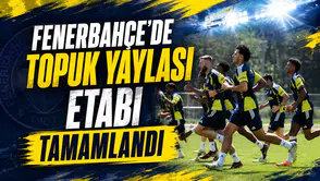 Fenerbahçe’de Topuk Yaylası etabı tamamlandı