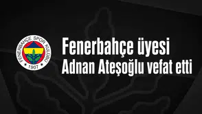 Fenerbahçe üyesi Adnan Ateşoğlu vefat etti