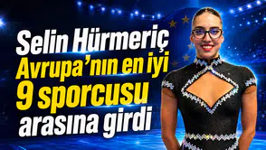 Selin Hürmeriç Avrupa’nın en iyi 9 sporcusu arasına girdi