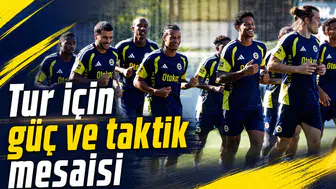 Tur için güç ve taktik mesaisi