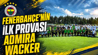 Fenerbahçe’nin ilk provası Admira Wacker
