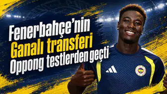 Fenerbahçe’nin Ganalı transferi Oppong testlerden geçti
