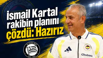 İsmail Kartal rakibin planını çözdü: Hazırız