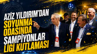 Aziz Yıldırım’dan soyunma odasında Şampiyonlar Ligi kutlaması