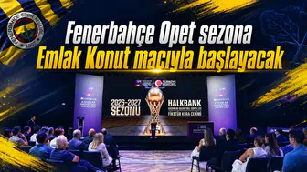 Fenerbahçe Opet sezona Emlak Konut maçıyla başlayacak