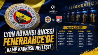 Lyon rövanşı öncesi Fenerbahçe’de kamp kadrosu netleşti