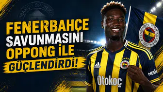 Fenerbahçe savunmasını Oppong ile güçlendirdi