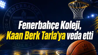 Fenerbahçe Koleji, Kaan Berk Tarla’ya veda etti