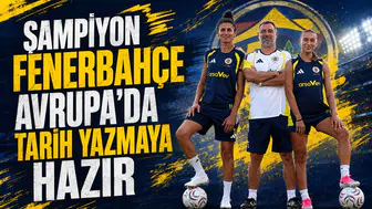 Şampiyon Fenerbahçe Avrupa’da tarih yazmaya hazır