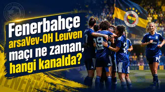 Fenerbahçe arsaVev-OH Leuven maçı ne zaman, hangi kanalda?