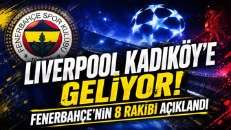 Liverpool Kadıköy’e geliyor! Fenerbahçe’nin 8 rakibi açıklandı