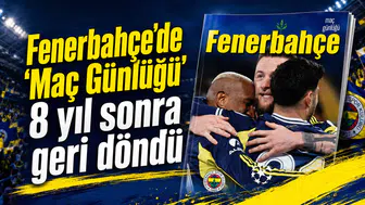 Fenerbahçe’de “Maç Günlüğü” 8 yıl sonra geri döndü
