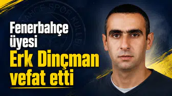 Fenerbahçe üyesi Erk Dinçman vefat etti
