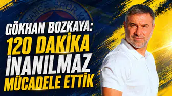 Gökhan Bozkaya: 120 dakika inanılmaz mücadele ettik