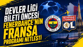 Devler Ligi bileti öncesi Fenerbahçe’nin Fransa programı netleşti