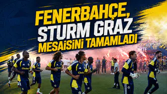 Fenerbahçe, Sturm Graz mesaisini tamamladı