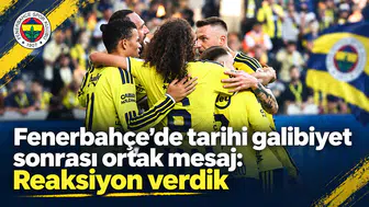 Fenerbahçe’de tarihi galibiyet sonrası ortak mesaj: Reaksiyon verdik