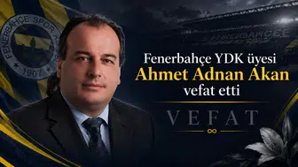 Fenerbahçe YDK üyesi Ahmet Adnan Akan vefat etti