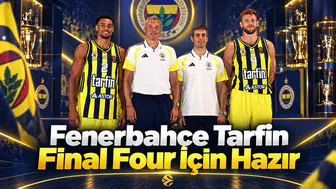 Fenerbahçe Tarfin Final Four İçin Hazır