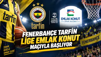 Fenerbahçe Tarfin lige Emlak Konut maçıyla başlıyor