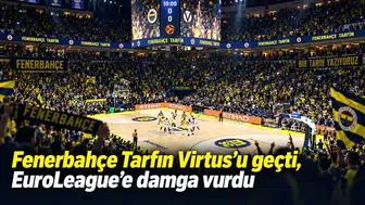 Fenerbahçe Tarfin Virtus’u geçti, EuroLeague’e damga vurdu