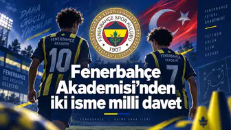 Fenerbahçe Akademisi’nden iki isme milli davet